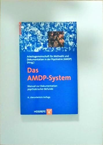 Das AMDP-System: Manual zur Dokumentation psychiatrischer Befunde
