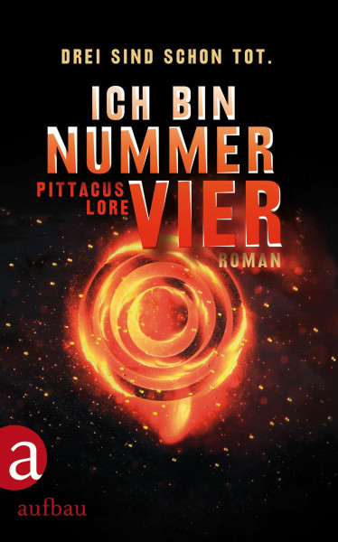 Ich bin Nummer Vier: Roman (Das Erbe von Lorien)