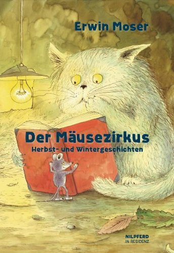 Der Mäusezirkus. Herbst- und Wintergeschichten