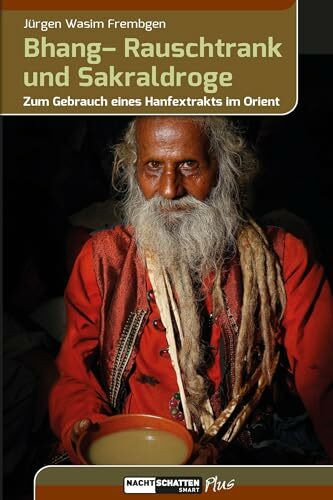 Bhang – Rauschtrank und Sakraldroge: Zum Gebrauch eines Hanfextrakts im Orient