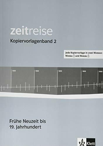 Zeitreise 2. Frühe Neuzeit bis 19. Jahrhundert: Kopiervorlagen Klasse 7/8