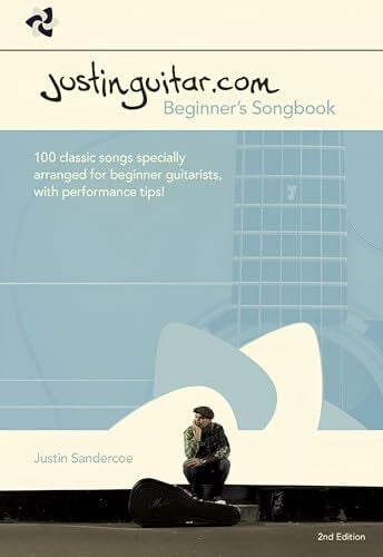 Justinguitar.com Beginner's Songbook, 2nd Edition | Beginner Gitarren Songbook mit Akkorden und Texten | 100 Songs für Einsteiger mit Spieltipps, ... beginner guitarists, with performance tips