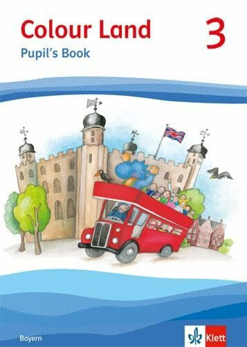 Colour Land 3. Ausgabe Bayern: Pupil's Book Klasse 3 (Colour Land. Ab Klasse 3. Ausgabe für Bayern ab 2015)