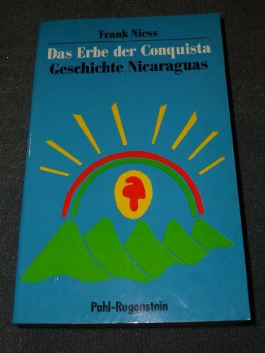 Das Erbe der Conquista. Geschichte Nicaraguas