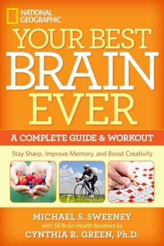 Your Best Brain Ever: A Complete Guide and Workout Your Best Brain Ever: A Complete Guide and Workout
