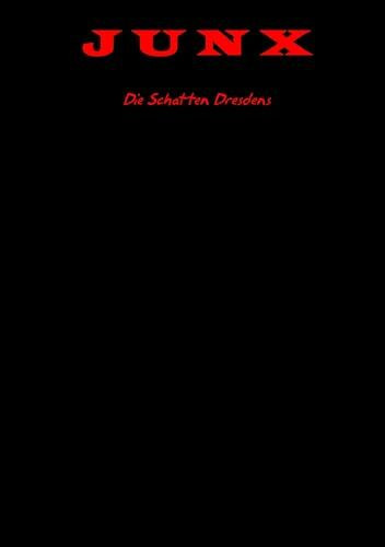 JUNX: Die Schatten Dresdens