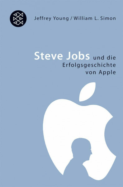 Steve Jobs: und die Erfolgsgeschichte von Apple