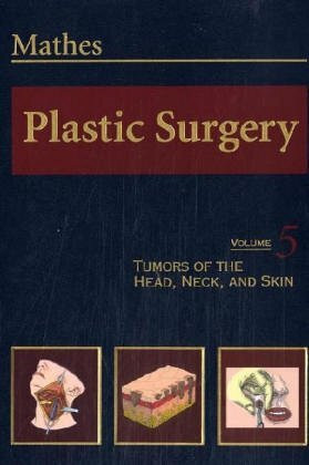 Plastic Surgery: Tumors of the Head & Neck