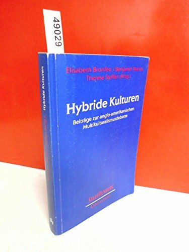 Hybride Kulturen. Beiträge zur anglo-amerikanischen Multikulturalismusdebatte (Stauffenburg Discussion: Studien zur Inter- und Multikultur /Studies in Inter- und Multiculture)