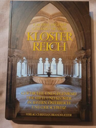 Klösterreich. Stifte und Klöster im Alpenraum