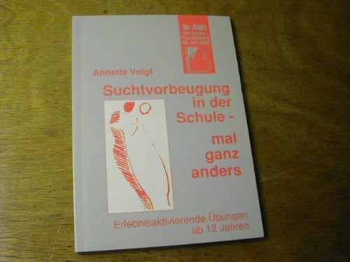 Suchtvorbeugung in der Schule, mal ganz anders