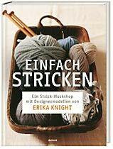 Einfach stricken - Ein Workshop mit Designmodellen von Erika Knight