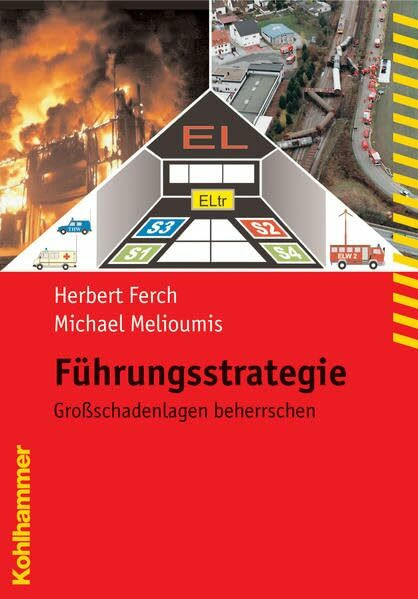Führungsstrategie: Großschadenlagen beherrschen (Fachbuchreihe Brandschutz)