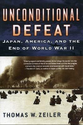 Unconditional Defeat: Japan, America, and the End of World War II