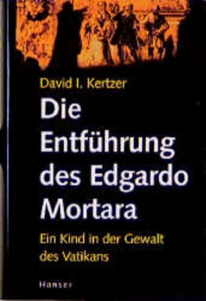 Die Entführung des Edgardo Mortara: Ein Kind in der Gewalt des Vatikan