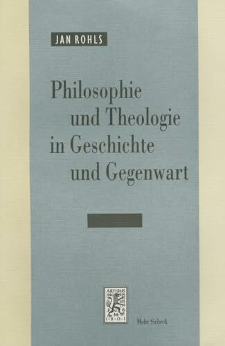 Philosophie und Theologie in Geschichte und Gegenwart