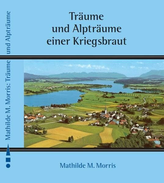 Träume und Alpträume einer Kriegsbraut: Autobiographie