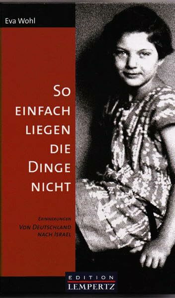 So einfach liegen die Dinge nicht: Erinnerungen von Deutschland nach Israel