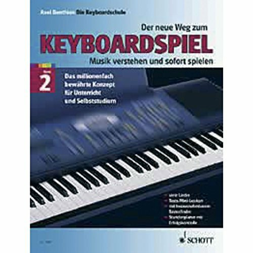 Der neue Weg zum Keyboardspiel, 6 Bde., Bd.2: Musik verstehen und sofort spielen. Band 2. Keyboard.