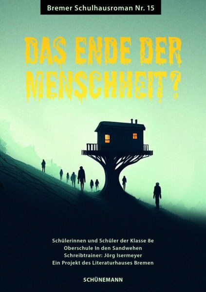 Das Ende der Menschheit?: Schulhausroman Nr. 15