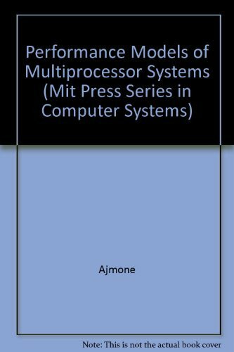 Performance Models of Multiprocessor Systems (Mit Press Series in Computer Systems)