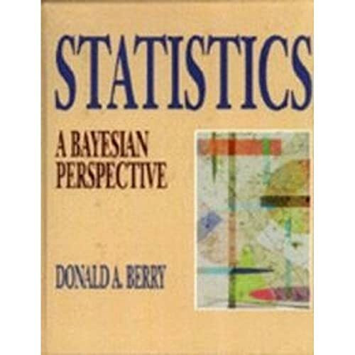 Statistics: A Bayesian Perspective: A Bayesian View