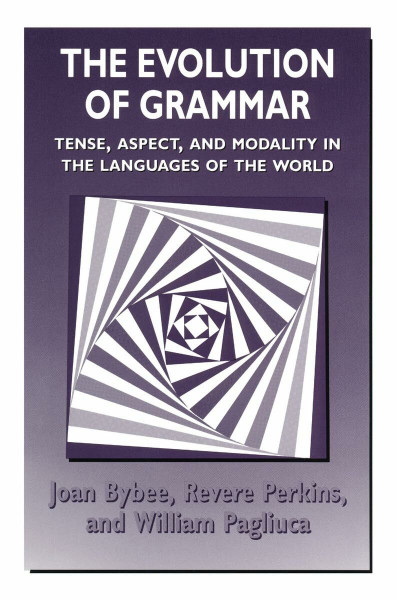 The Evolution of Grammar: Tense, Aspect, and Modality in the Languages of the World