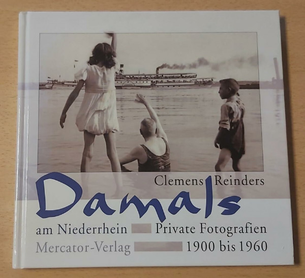 Damals am Niederrhein: Private Fotografien 1900-1960