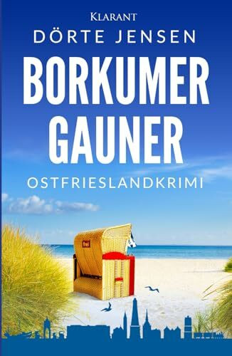 Borkumer Gauner. Ostfrieslandkrimi: Küstenkrimi - Nordseekrimi - Borkum Krimi: Inselkrimi - Nordseekrimi - Borkum Krimi (Borkumer Polizei ermittelt, Band 14)