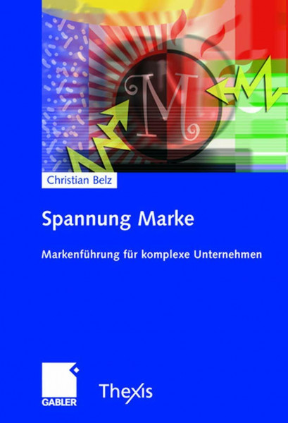 Spannung Marke: Markenführung für komplexe Unternehmen