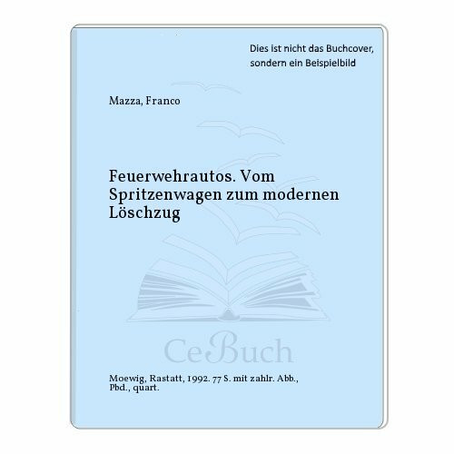 Feuerwehrautos: Vom Spritzenwagen zum modernen Löschzug