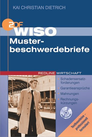 WISO Musterbeschwerdebriefe. Schadenersatzforderungen. Garantieansprüche. Mahnungen. Rechnungskürzungen