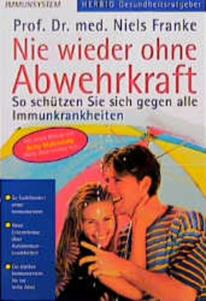 Nie wieder ohne Abwehrkraft: So schützen Sie sich gegen alle Immunkrankheiten (Herbig Gesundheitsratgeber)