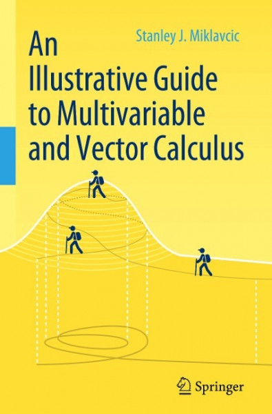 An Illustrative Guide to Multivariable and Vector Calculus