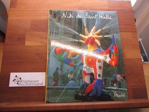 Niki de Saint Phalle: Bilder - Figuren - Phantastische Gärten