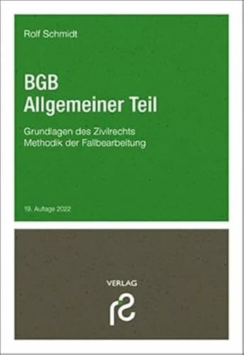 BGB Allgemeiner Teil: Grundlagen des Zivilrechts; Methodik der Fallbearbeitung