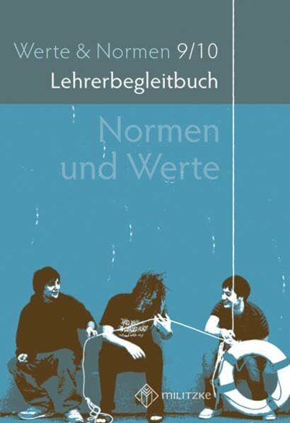 Normen und Werte Klassen 9/10: Lehrerband, Werte und Normen, Klassen 9/10, Niedersachsen (Normen und Werte Klassen 5-10: Landesausgabe Niedersachsen)