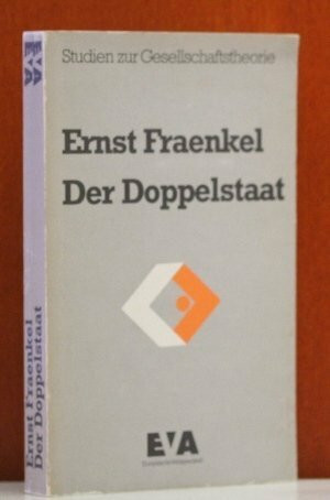 Der Doppelstaat: Ein Beitrag zur Theorie der Diktatur