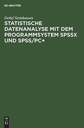 Statistische Datenanalyse mit dem Programmsystem SPSSx und SPSS/PC+ Statistische Datenanalyse mit dem Programmsystem SPSSx und SPSS/PC+