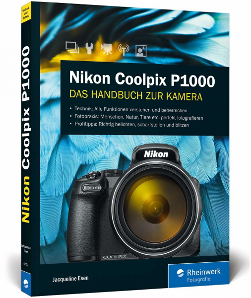 Nikon Coolpix P1000: Bedienungsanleitung zum Supertele: Praxiswissen und Expertentipps