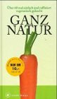 Ganz Natur