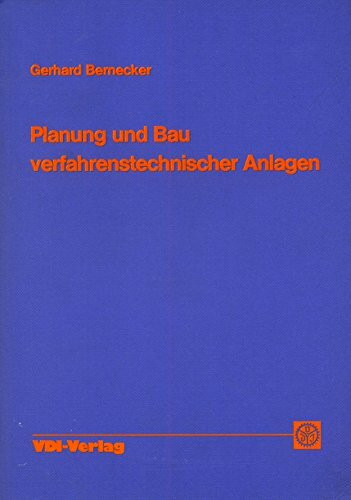 Planung und Bau verfahrenstechnischer Anlagen. Projektmanagement und Fachplanungsfunktionen