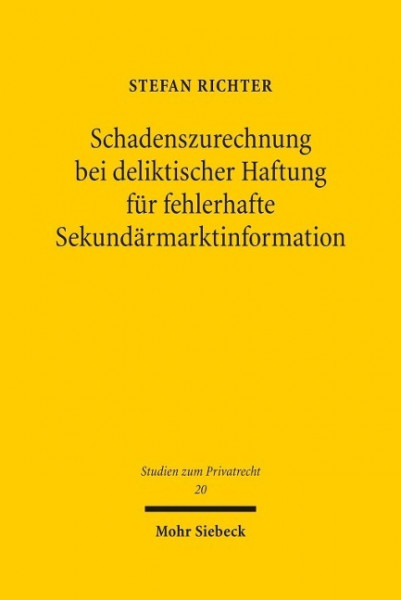 Schadenszurechnung bei deliktischer Haftung für fehlerhafte Sekundärmarktinformation