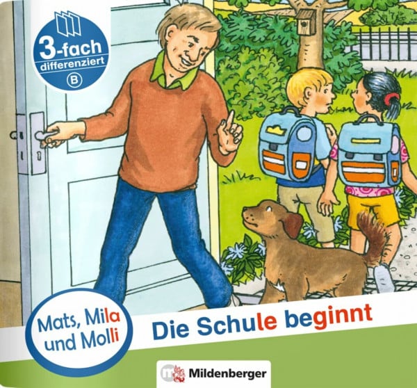 Mats, Mila und Molli – Sonderheft: Die Schule beginnt: Schwierigkeitsstufe B