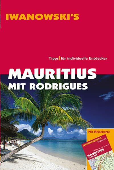 Mauritius mit Rodrigues - Reiseführer von Iwanowski: Individualreiseführer