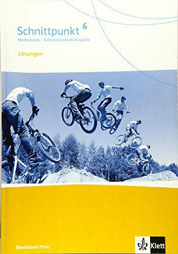 Schnittpunkt Mathematik 6. Differenzierende Ausgabe Rheinland-Pfalz und Saarland: Lösungen Klasse 6 (Schnittpunkt Mathematik. Differenzierende Ausgabe für Rheinland-Pfalz und Saarland ab 2016)
