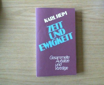 Zeit und Ewigkeit: Gesammelte Aufsätze und Vorträge (Edition C - M)