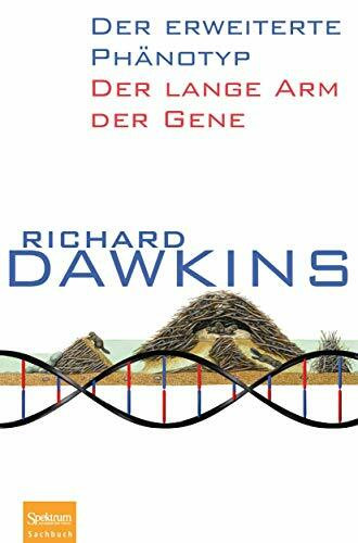 Der erweiterte Phänotyp: Der lange Arm der Gene