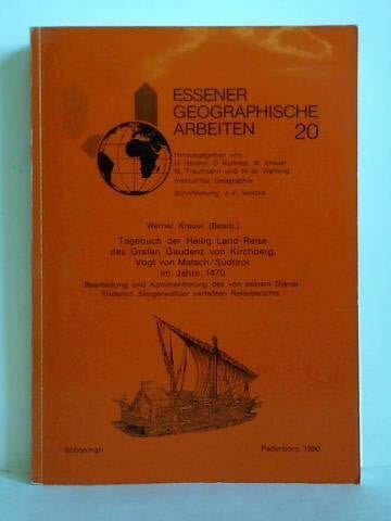 Tagebuch der Heilig Land-Reise des Grafen Gaudenz von Kirchberg, Vogt von Matsch /Südtirol im Jahre 1470 (Essener Geographische Arbeiten)