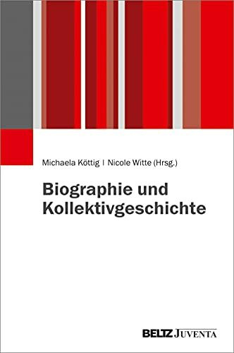 Biographie und Kollektivgeschichte: Eine Festschrift für Gabriele Rosenthal